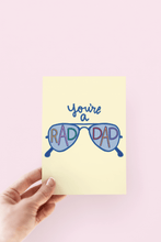 Load image into Gallery viewer, You're a Rad Dad Father's Day Sunglasses Greeting Card