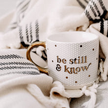 Load image into Gallery viewer, Be Still and Know Coffee Mug
