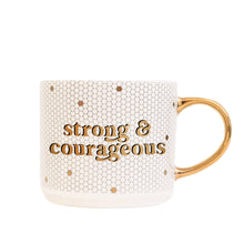 Load image into Gallery viewer, Strong and Courageous Coffee Mug
