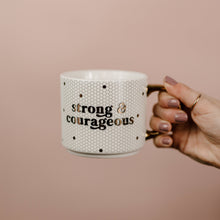 Load image into Gallery viewer, Strong and Courageous Coffee Mug
